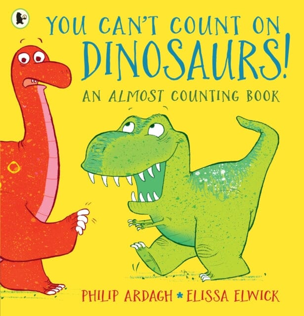 You Can't Count on Dinosaurs: An Almost Counting Book by Philip Ardagh