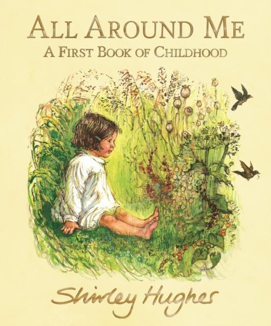 All Around Me: A First Book of Childhood by Shirley Hughes