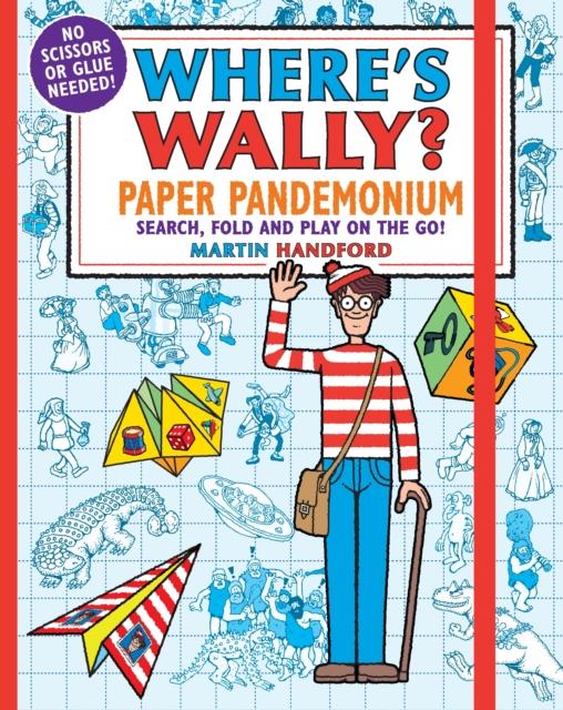 Where's Wally? Paper Pandemonium : Search, fold and play on the go!