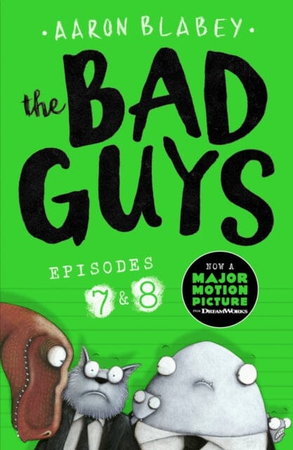 The Bad Guys: Episodes 7 & 8 by Aaron Blabey