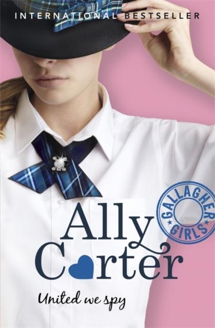 Gallagher Girls: United We Spy : Book 6
