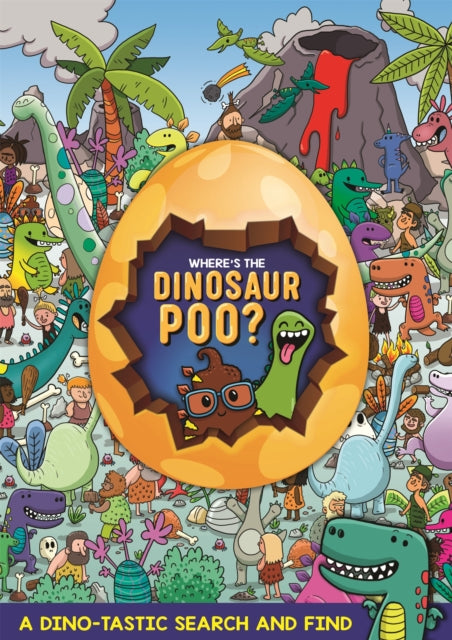 Where's the Dinosaur Poo? Search and Find by Alex Hunter