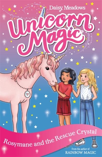 Unicorn Magic: Rosymane and the Rescue Crystal  Series 4 Book 1 by Daisy Meadows