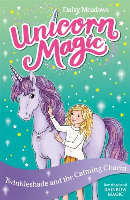 Unicorn Magic: Twinkleshade and the Calming Charm  Series 4 Book 3 by Daisy Meadows