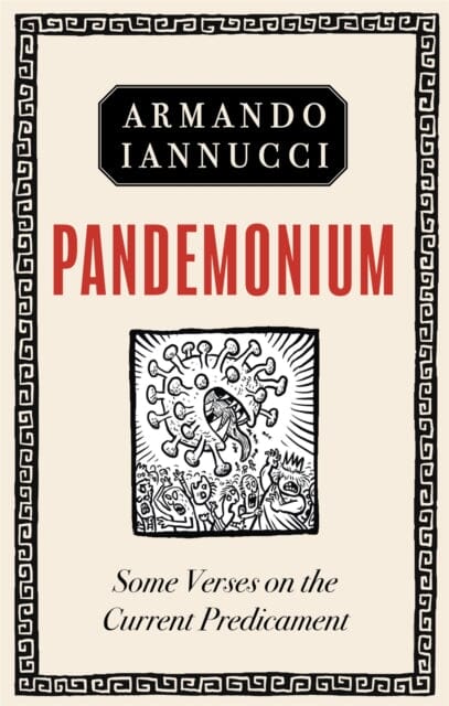 Pandemonium: Some verses on the Current Predicament by Armando Iannucci