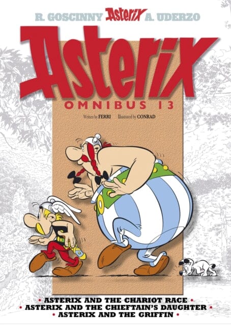 Asterix: Asterix Omnibus 13 : Asterix and the Chariot Race, Asterix and the Chieftain's Daughter, Asterix and the Griffin by Jean-Yves Ferri
