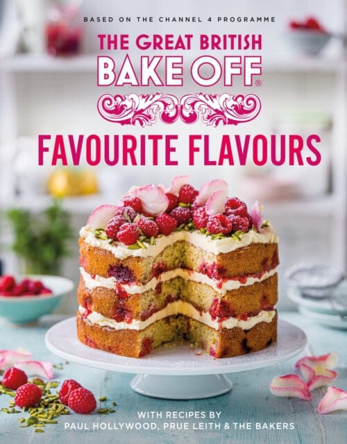 The Great British Bake Off: Favourite Flavours  The official 2022 Great British Bake Off book by The Bake Off Team