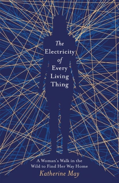 The Electricity of Every Living Thing  by Katherine May