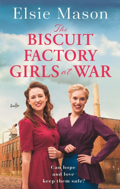 The Biscuit Factory Girls at War by Elsie Mason