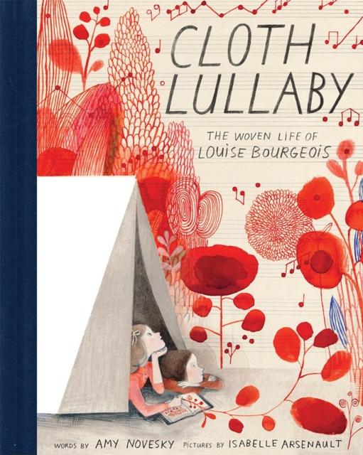 Cloth Lullaby : The Woven Life of Louise Bourgeois