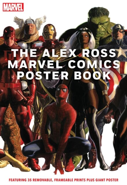 The Alex Ross Marvel Comics Poster Book by Alex Ross