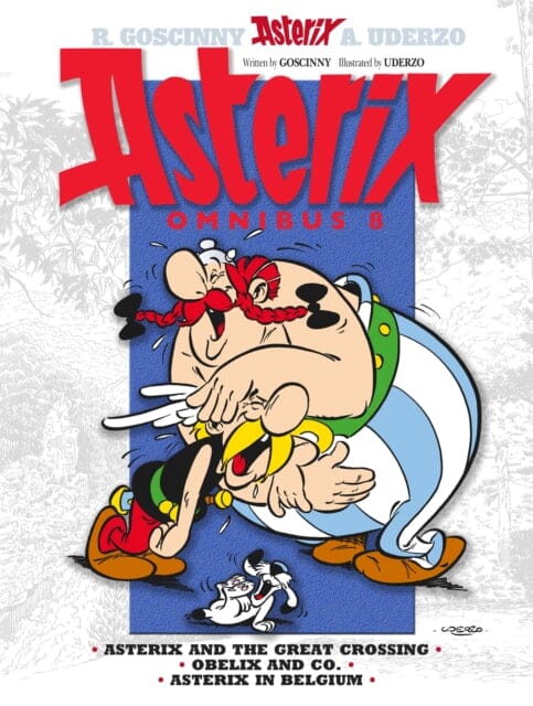 Asterix: Asterix Omnibus 8 : Asterix and The Great Crossing, Obelix and Co., Asterix in Belgium by Rene Goscinny