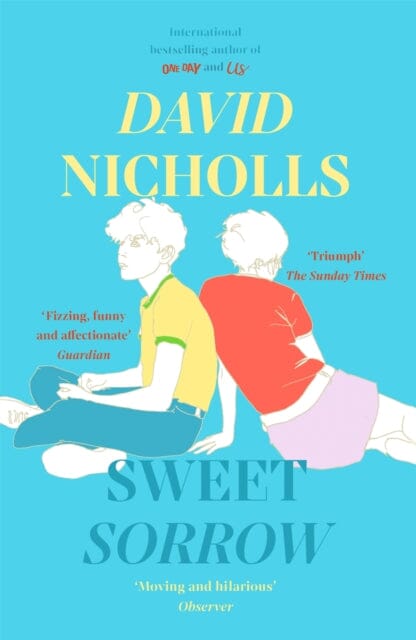 Sweet Sorrow  by David Nicholls
