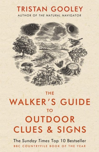 The Walker's Guide to Outdoor Clues and Signs: Their Meaning and the Art of Making Predictions and Deductions by Tristan Gooley