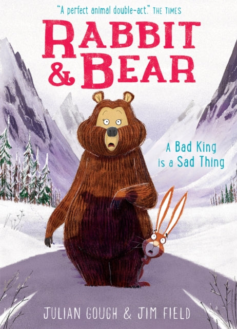 Rabbit and Bear 5: A Bad King is a Sad Thing by Julian Gough