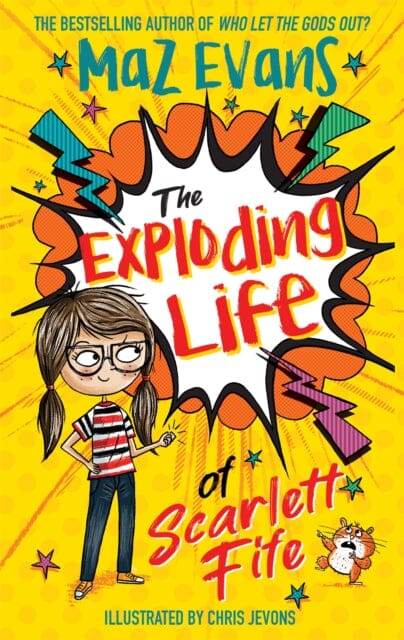 The Exploding Life of Scarlett Fife: Book 1 by Maz Evans