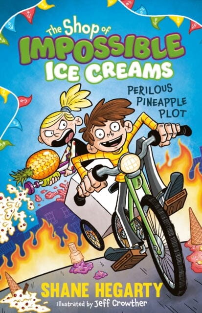 The Shop of Impossible Ice Creams: Perilous Pineapple Plot : Book 3 by Shane Hegarty