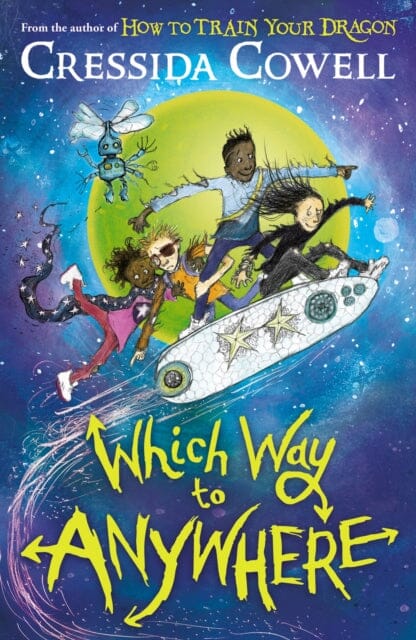 Which Way to Anywhere : From the No.1 bestselling author of HOW TO TRAIN YOUR DRAGON by Cressida Cowell