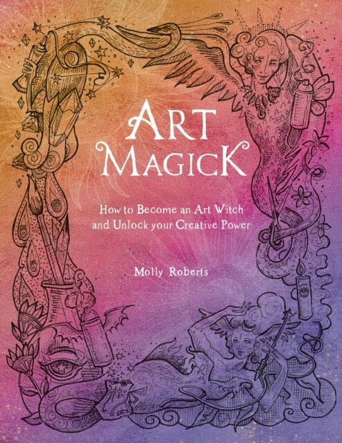 Art Magick  by Molly Roberts