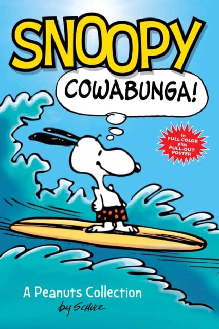 Snoopy: Cowabunga! : A PEANUTS Collection by Charles M. Schulz