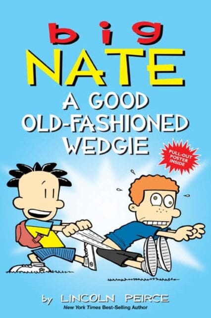 Big Nate: A Good Old-Fashioned Wedgie by Lincoln Peirce