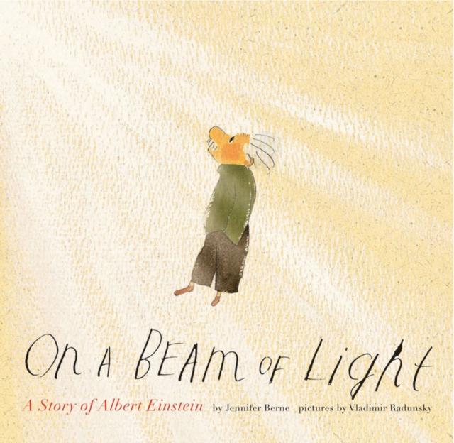 On a Beam of Light : A Story of Albert Einstein