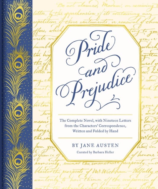Pride and Prejudice : The Complete Novel, with Nineteen Letters from the Characters' Correspondence, Written and Folded by Hand by Jane Austen