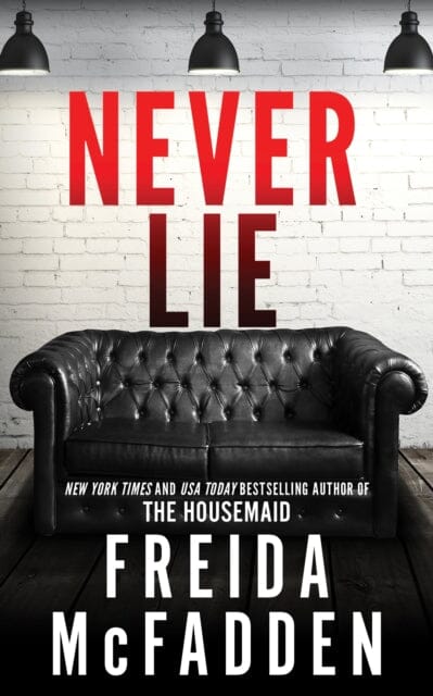Never Lie : From the Sunday Times Bestselling Author of The Housemaid by Freida McFadden