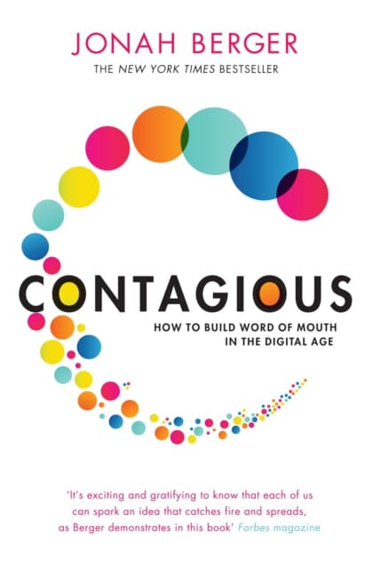 Contagious: How to Build Word of Mouth in the Digital Age by Jonah Berger
