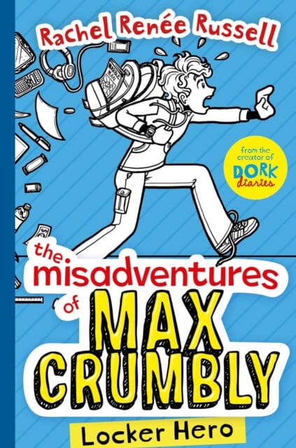 The Misadventures of Max Crumbly 1 : Locker Hero by Rachel Renee Russell