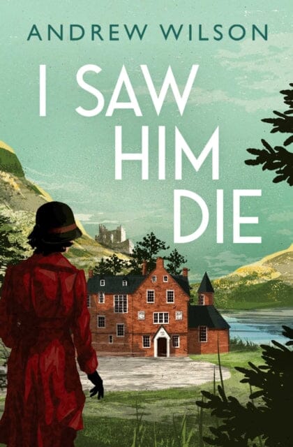 I Saw Him Die by Andrew Wilson