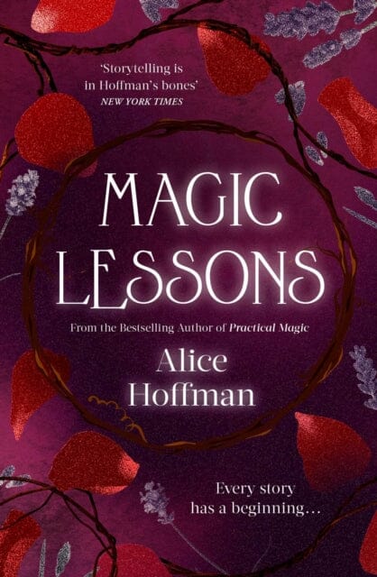 Magic Lessons: A Prequel to Practical Magic by Alice Hoffman