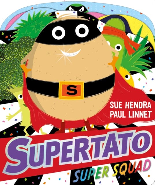 Supertato Super Squad by Sue Hendra