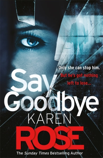 Say Goodbye (The Sacramento Series Book 3) by Karen Rose