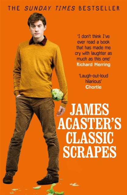 James Acaster's Classic Scrapes - The Hilarious Sunday Times Bestseller by James Acaster