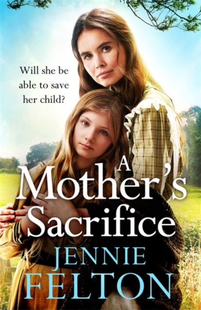 A Mother's Sacrifice by Jennie Felton