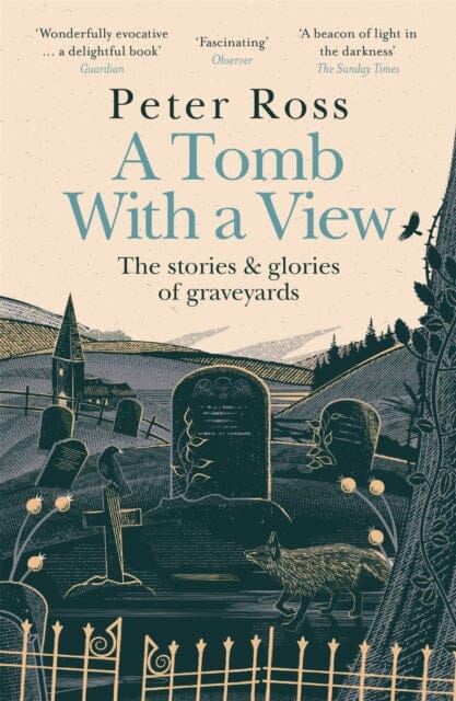 A Tomb With a View - The Stories & Glories of Graveyards  by Peter Ross