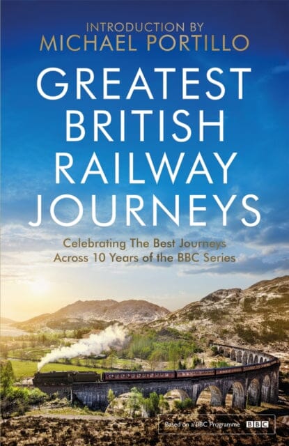 Greatest British Railway Journeys  by Michael Portillo