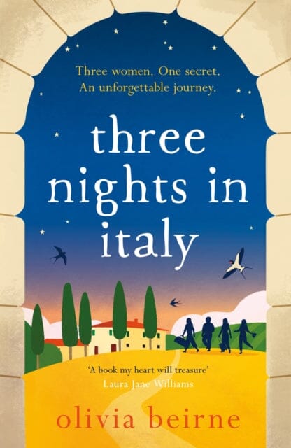 Three Nights in Italy: a hilarious and heart-warming story of love, second chances and the importance of not taking life for granted by Olivia Beirne