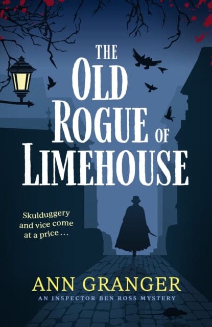 The Old Rogue of Limehouse : Inspector Ben Ross Mystery 9 by Ann Granger