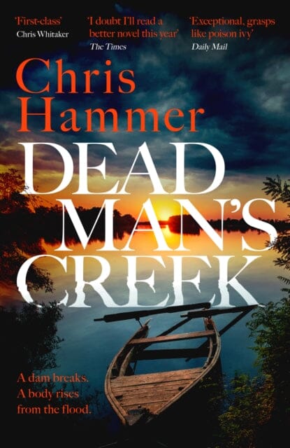 Dead Man's Creek : The Times Crime Book of the Year 2023 by Chris Hammer