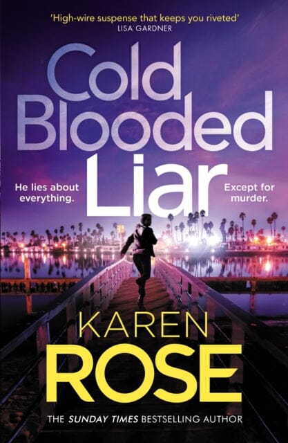 Cold Blooded Liar : the first gripping thriller in a brand new series from the bestselling author by Karen Rose