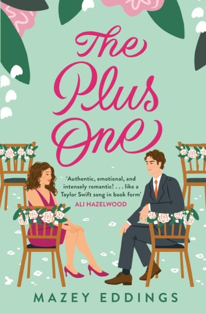 The Plus One : The next sparkling & swoony enemies-to-lovers rom-com from the author of the TikTok-hit, A Brush with Love! by Mazey Eddings