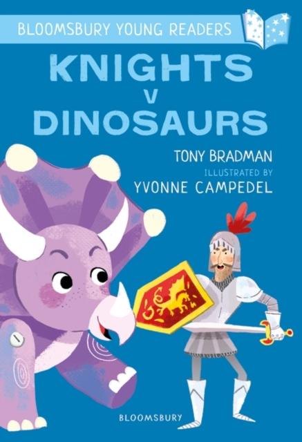 Knights V Dinosaurs: A Bloomsbury Young Reader : Purple Book Band