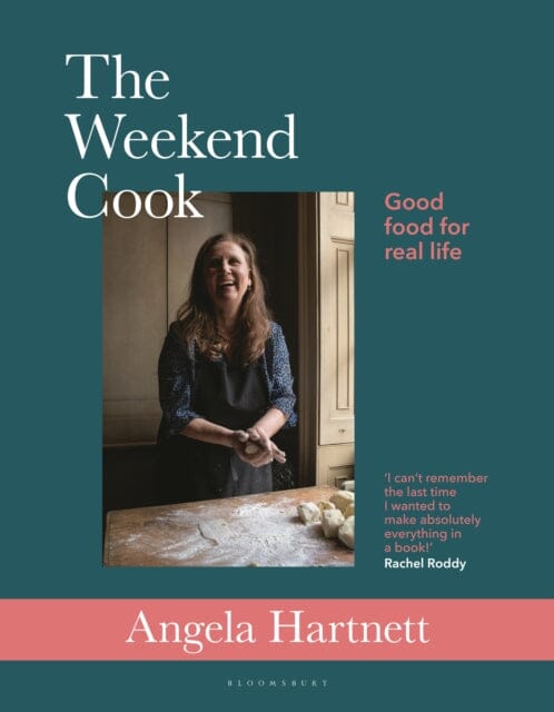 The Weekend Cook: Good Food for Real Life by Angela Hartnett