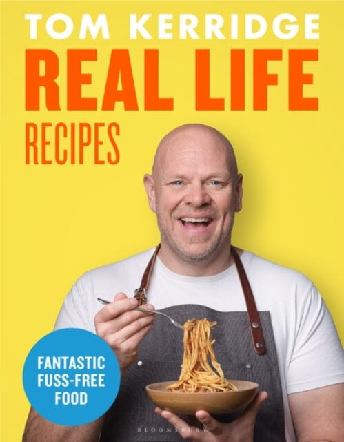 Real Life Recipes  by Tom Kerridge