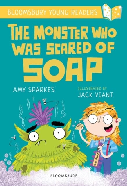 The Monster Who Was Scared of Soap: A Bloomsbury Young Reader  Gold Book Band by Amy Sparkes