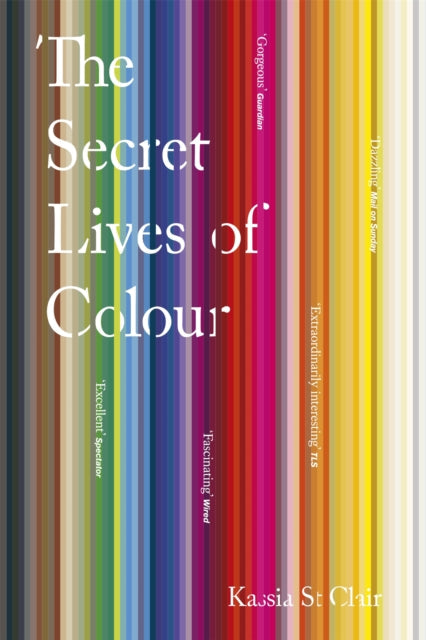 The Secret Lives of Colour by Kassia St Clair