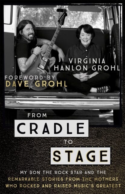From Cradle to Stage  by Virginia Hanlon Grohl