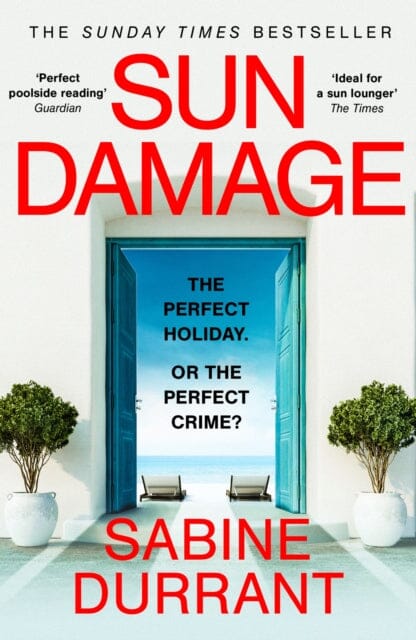 Sun Damage : The most suspenseful crime thriller of 2023 from the Sunday Times bestselling author of Lie With Me - 'perfect poolside reading' The Guardian by Sabine Durrant